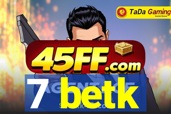 7 betk